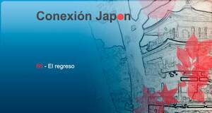 Conexión Japón El regreso