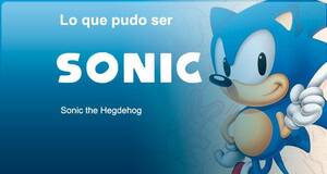 Lo que pudo ser Sonic the Hedgehog
