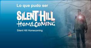 Lo que pudo ser Silent Hill Homecoming: lo que el tiempo se llevó
