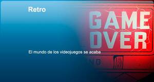 Retro El mundo de los videojuegos se acaba