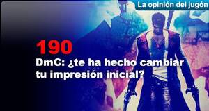 La Opinión del Jugón DmC: ¿te ha hecho cambiar tu impresión inicial?