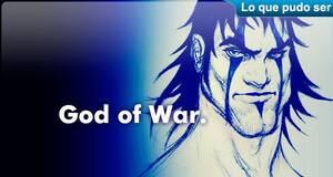Lo que pudo ser God of War