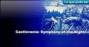Lo que pudo ser Castlevania: Symphony of the Night