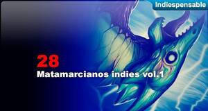 Indiespensable Matamarcianos indies Vol.1