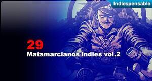 Indiespensable Matamarcianos indies vol.2