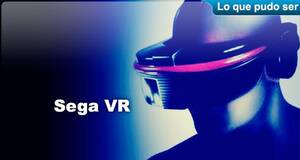 Lo que pudo ser Sega VR