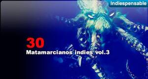 Indiespensable Matamarcianos indies vol.3