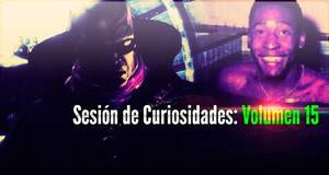 Sesi�n de Curiosidades: Volumen 15