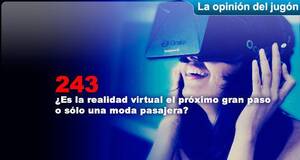 La�Opini�n�del�Jug�n �Es la realidad virtual el pr�ximo gran paso o s�lo una moda pasajera?