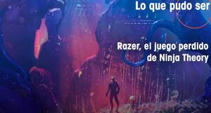 Lo que pudo ser Razer, el juego perdido de Ninja Theory