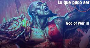 Lo que pudo ser God of War III
