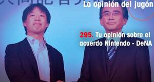 La Opinión del Jugón Tu opinión sobre el acuerdo Nintendo - DeNA