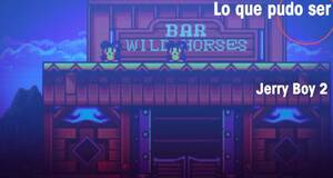 Lo que pudo ser Jerry Boy 2