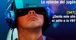 La�Opini�n�del�Jug�n �Dar�s este a�o el salto a la VR?