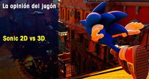 La�Opini�n�del�Jug�n Sonic 2D vs 3D
