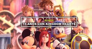 15 a�os con Kingdom Hearts