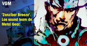 Vandal Game Music 'Zanzbar Breeze'. Los sound team de Metal Gear