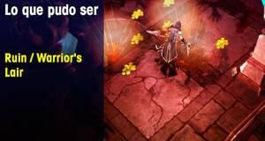 Lo que pudo ser Ruin / Warrior's Lair