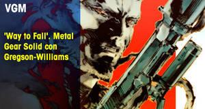 Vandal Game Music 'Way to Fall'. Metal Gear Solid con Gregson-Williams