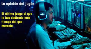 La�Opini�n�del�Jug�n El �ltimo juego al que le has dedicado m�s tiempo del que merec�a