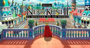 Guía Ni No Kuni II: El Renacer de un Reino