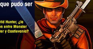 Lo que pudo ser Cryptid Hunter, la fusin entre Monster Hunter y Castlevania?