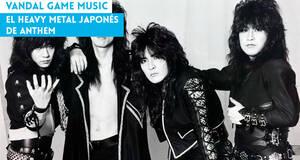 Vandal Game Music El heavy metal japons de Anthem