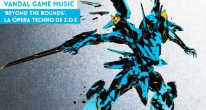 Vandal Game Music 'Beyond the Bounds'. La pera techno de Z.O.E