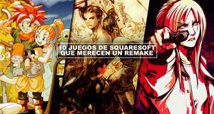 10 juegos de Squaresoft que merecen un remake