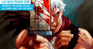 Lo que pudo ser Gekido: The Dark Angel, el Devil May Cry de PSP?