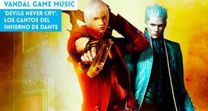 Vandal Game Music 'Devils Never Cry'. Los cantos del infierno de Dante