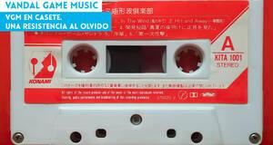 Vandal Game Music VGM en casete. Una resistencia al olvido