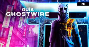 Guía GhostWire: Tokyo