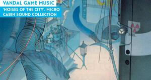 Vandal Game Music 'Noises of the City'. Micro Cabin Sound Collection