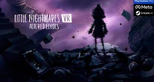 Little Nightmares VR: Altered Echoes - Impresiones