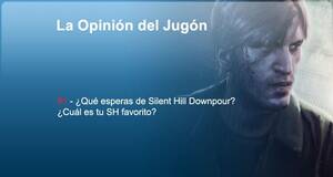 La�Opini�n�del�Jug�n �Qu� esperas de Silent Hill Downpour? �Cu�l es tu SH favorito?