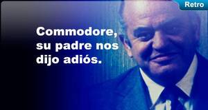 Retro Commodore, su padre nos dijo adiós