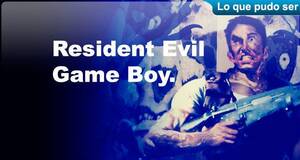 Lo que pudo ser Resident Evil Game Boy