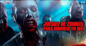 Juegos de zombis para morirse en iOS