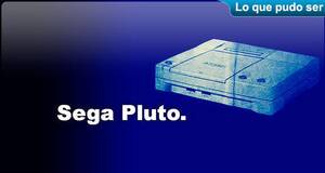 Lo que pudo ser Sega Pluto