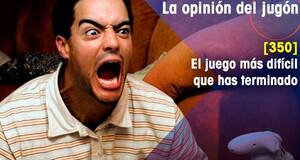 La Opinión del Jugón El juego más difícil que has terminado