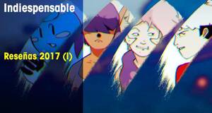 Indiespensable Reseas 2017 (I)