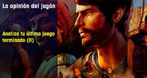 La�Opini�n�del�Jug�n Analiza tu �ltimo juego terminado (II)