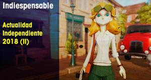 Indiespensable Actualidad Independiente 2018 (II)