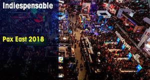 Indiespensable Pax East 2018
