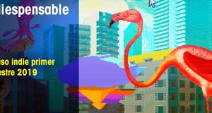 Indiespensable Repaso indie primer trimestre 2019