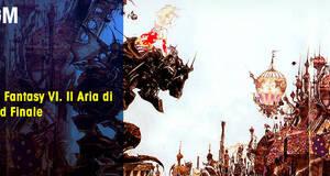 Vandal Game Music Final Fantasy VI. Il Aria di Grand Finale