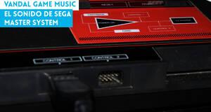 Vandal Game Music El sonido de SEGA Master System