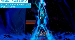 Vandal Game Music Salvinsky. El pop sintetizado de Narita Boy