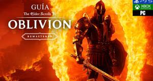 Gua The Elder Scrolls IV: Oblivion Remastered: trucos, consejos y secretos
